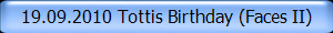 19.09.2010 Tottis Birthday (Faces II)